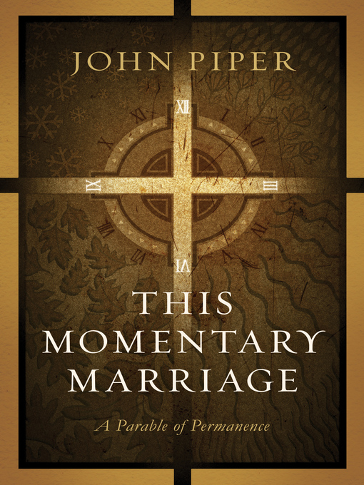 Title details for This Momentary Marriage by John Piper - Available